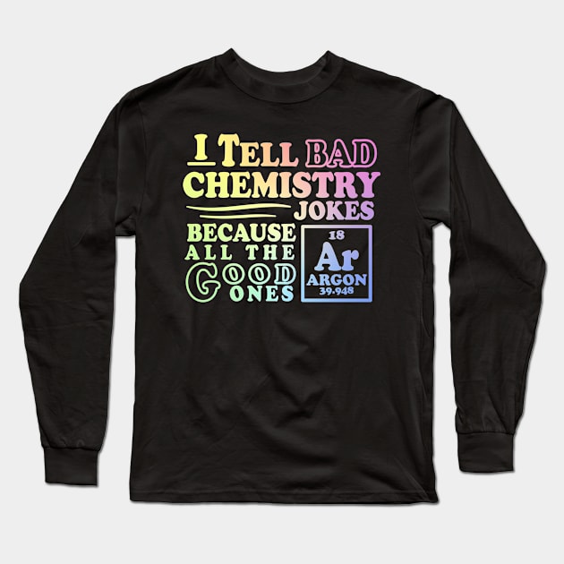 Argon Chemistry Joke Long Sleeve T-Shirt by ScienceCorner